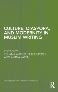 Omslagafbeelding: Culture, Diaspora, and Modernity in Muslim Writing 1st edition 9781138851580