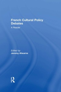 Cover image: French Cultural Policy Debates 1st edition 9781138864603