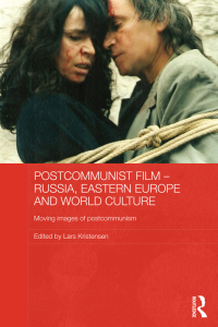 Cover image: Postcommunist Film - Russia, Eastern Europe and World Culture 1st edition 9780415671644