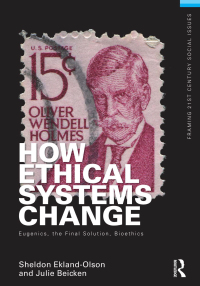 Imagen de portada: How Ethical Systems Change: Eugenics, the Final Solution, Bioethics 1st edition 9780415501620