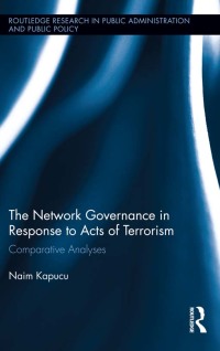 Imagen de portada: Network Governance in Response to Acts of Terrorism 1st edition 9781138849037