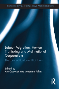 صورة الغلاف: Labour Migration, Human Trafficking and Multinational Corporations 1st edition 9780415595995