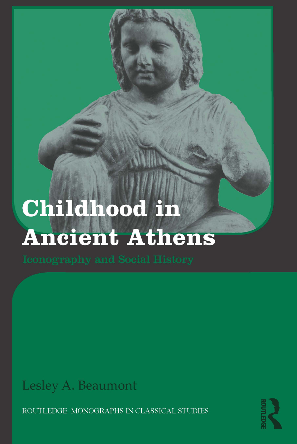 Childhood in Ancient Athens Iconography and Social History 1st Edition