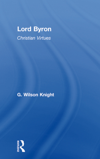 Imagen de portada: Lord Byron - Wilson Knight V1 1st edition 9780415290791