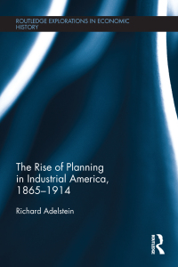 Immagine di copertina: The Rise of Planning in Industrial America, 1865-1914 1st edition 9781138243828
