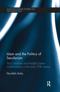 Cover image: Islam and the Politics of Secularism 1st edition 9781138111196