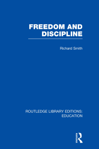 Titelbild: Freedom and Discipline (RLE Edu K) 1st edition 9781138007550