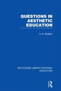 Cover image: Questions in Aesthetic Education (RLE Edu K) 1st edition 9780415697651