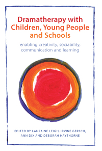 صورة الغلاف: Dramatherapy with Children, Young People and Schools 1st edition 9780415670760