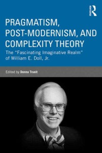 Cover image: Pragmatism, Post-modernism, and Complexity Theory 1st edition 9780415808743