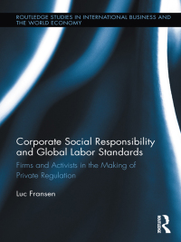 صورة الغلاف: Corporate Social Responsibility and Global Labor Standards 1st edition 9781138959842