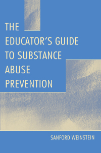 Omslagafbeelding: The Educator's Guide To Substance Abuse Prevention 1st edition 9780805825954