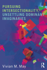 Immagine di copertina: Pursuing Intersectionality, Unsettling Dominant Imaginaries 1st edition 9780415808392