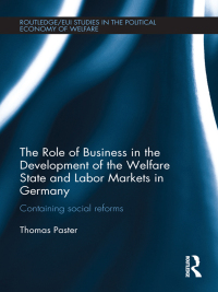 Cover image: The Role of Business in the Development of the Welfare State and Labor Markets in Germany 1st edition 9780415611367