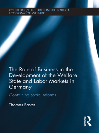 Cover image: The Role of Business in the Development of the Welfare State and Labor Markets in Germany 1st edition 9780415611367