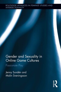 Cover image: Gender and Sexuality in Online Game Cultures 1st edition 9780415897662