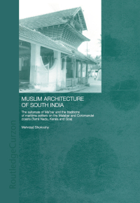 Cover image: Muslim Architecture of South India 1st edition 9780415302074
