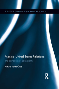 表紙画像: Mexico-United States Relations 1st edition 9780415808163
