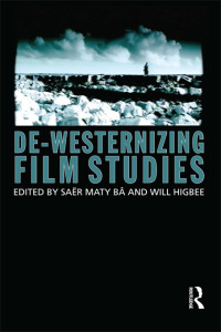 Omslagafbeelding: De-Westernizing Film Studies 1st edition 9780415687836