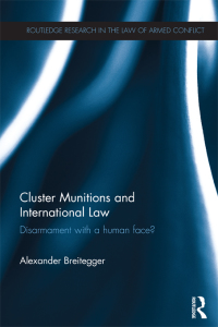 Cover image: Cluster Munitions and International Law 1st edition 9780415668156