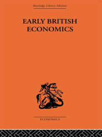 Omslagafbeelding: Early British Economics from the XIIIth to the middle of the XVIIIth century 1st edition 9780415313223
