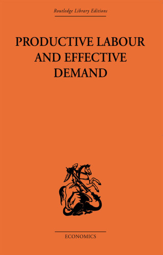 Cover image: Productive Labour and Effective Demand 1st edition 9780415607186
