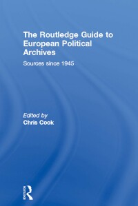 Imagen de portada: The Routledge Guide to European Political Archives 1st edition 9780415464758
