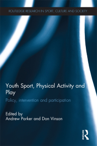 صورة الغلاف: Youth Sport, Physical Activity and Play 1st edition 9781138837713