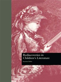 Omslagafbeelding: Rediscoveries in Children's Literature 1st edition 9780815309307