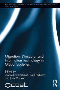 Cover image: Migration, Diaspora and Information Technology in Global Societies 1st edition 9780415887090