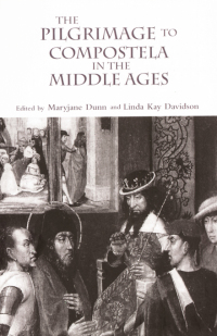 Omslagafbeelding: The Pilgrimage to Compostela in the Middle Ages 1st edition 9780815316381