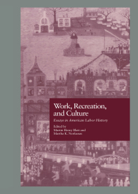 صورة الغلاف: Work, Recreation, and Culture 1st edition 9780815316503
