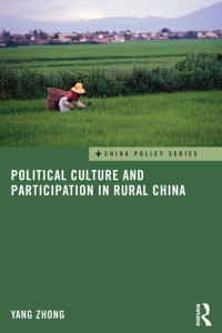 Imagen de portada: Political Culture and Participation in Rural China 1st edition 9780415686587