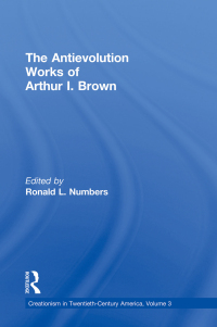 Cover image: The Antievolution Works of Arthur I. Brown 1st edition 9780815318040