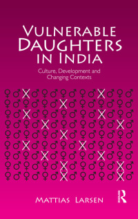 صورة الغلاف: Vulnerable Daughters in  India 1st edition 9781138664968