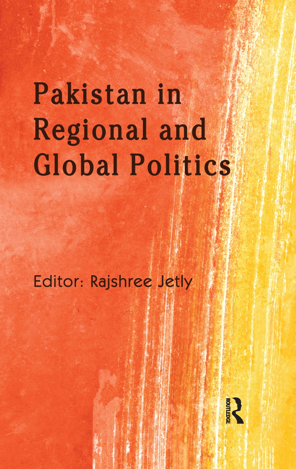 Pakistan in Regional and Global Politics 1st Edition