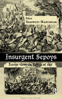 Cover image: Insurgent Sepoys 1st edition 9781138664975