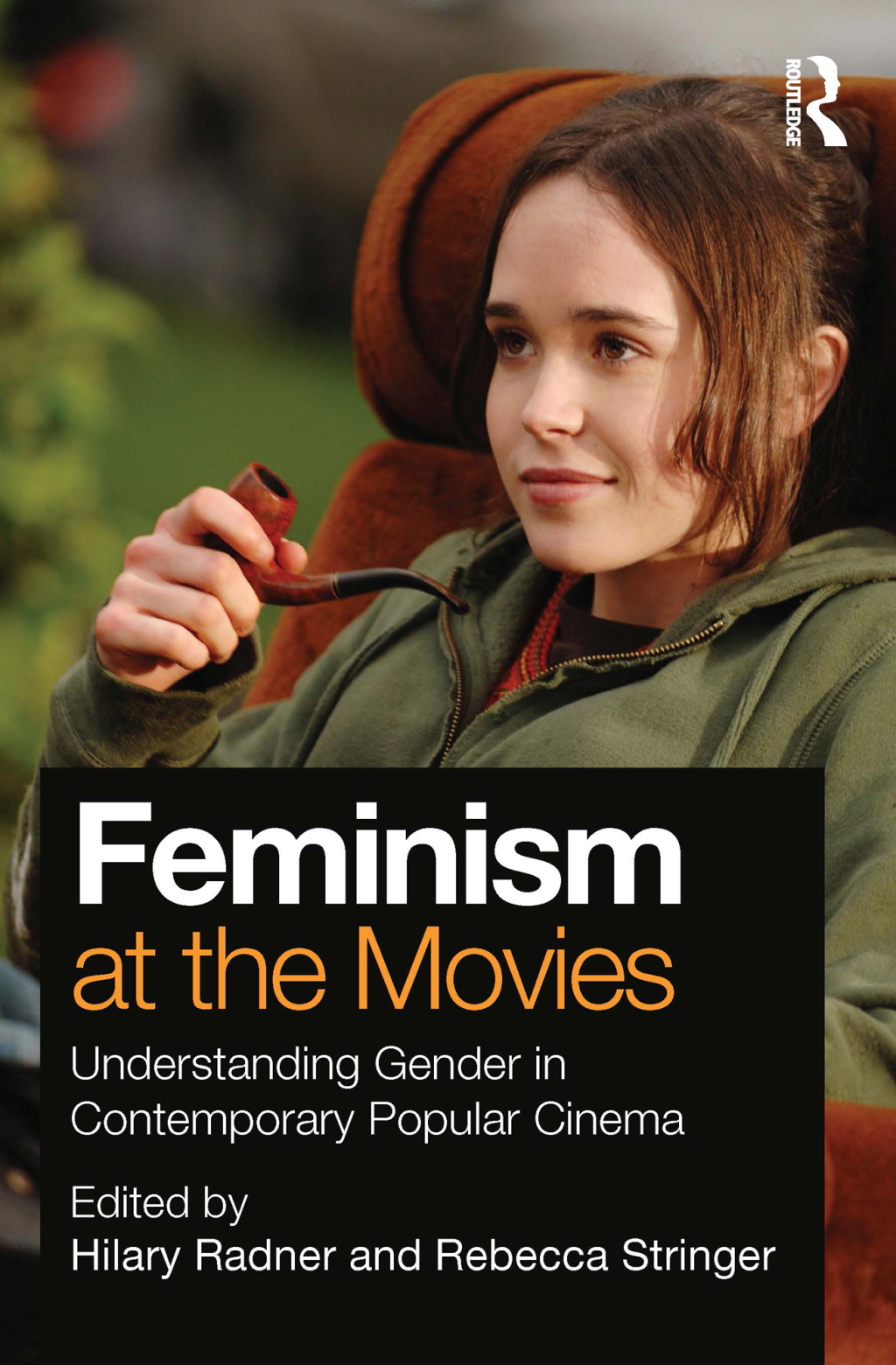 Feminism at the Movies Understanding Gender in Contemporary Popular Cinema 1st Edition