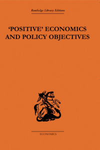 Imagen de portada: Positive Economics and Policy Objectives 1st edition 9780415607971