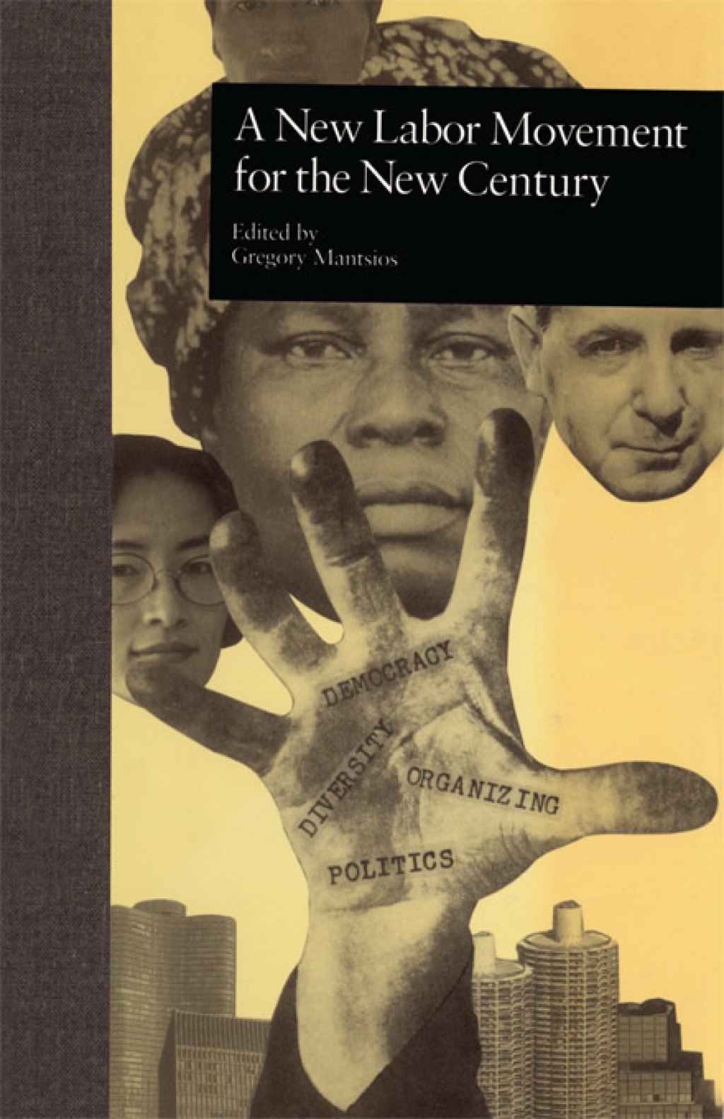 A New Labor Movement for the New Century 1st Edition