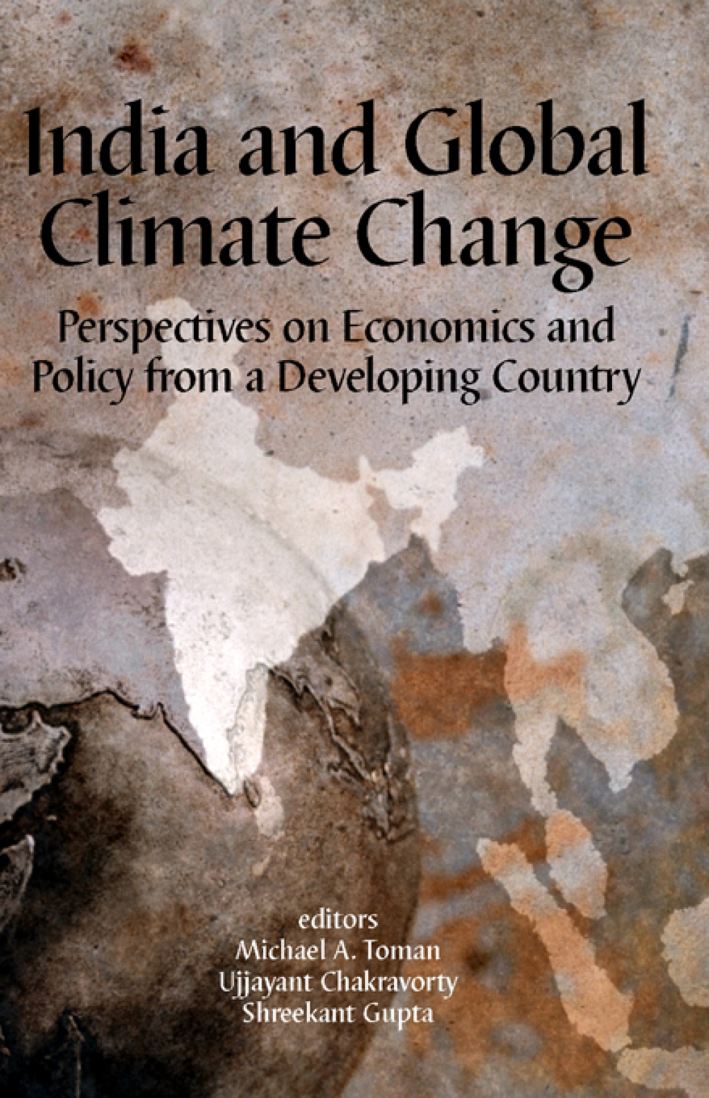 India and Global Climate Change Perspectives on Economics and Policy from a Developing Country 1st Edition