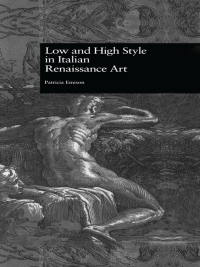 Cover image: Low and High Style in Italian Renaissance Art 1st edition 9781138980105