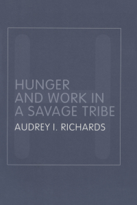 Cover image: Hunger and Work in a Savage Tribe 2nd edition 9781138157767