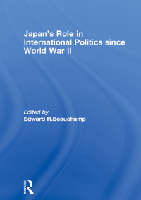 Imagen de portada: Japan's Role in International Politics since World War II 1st edition 9780815327332