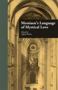 Titelbild: Messiaen's Language of Mystical Love 1st edition 9780815327479