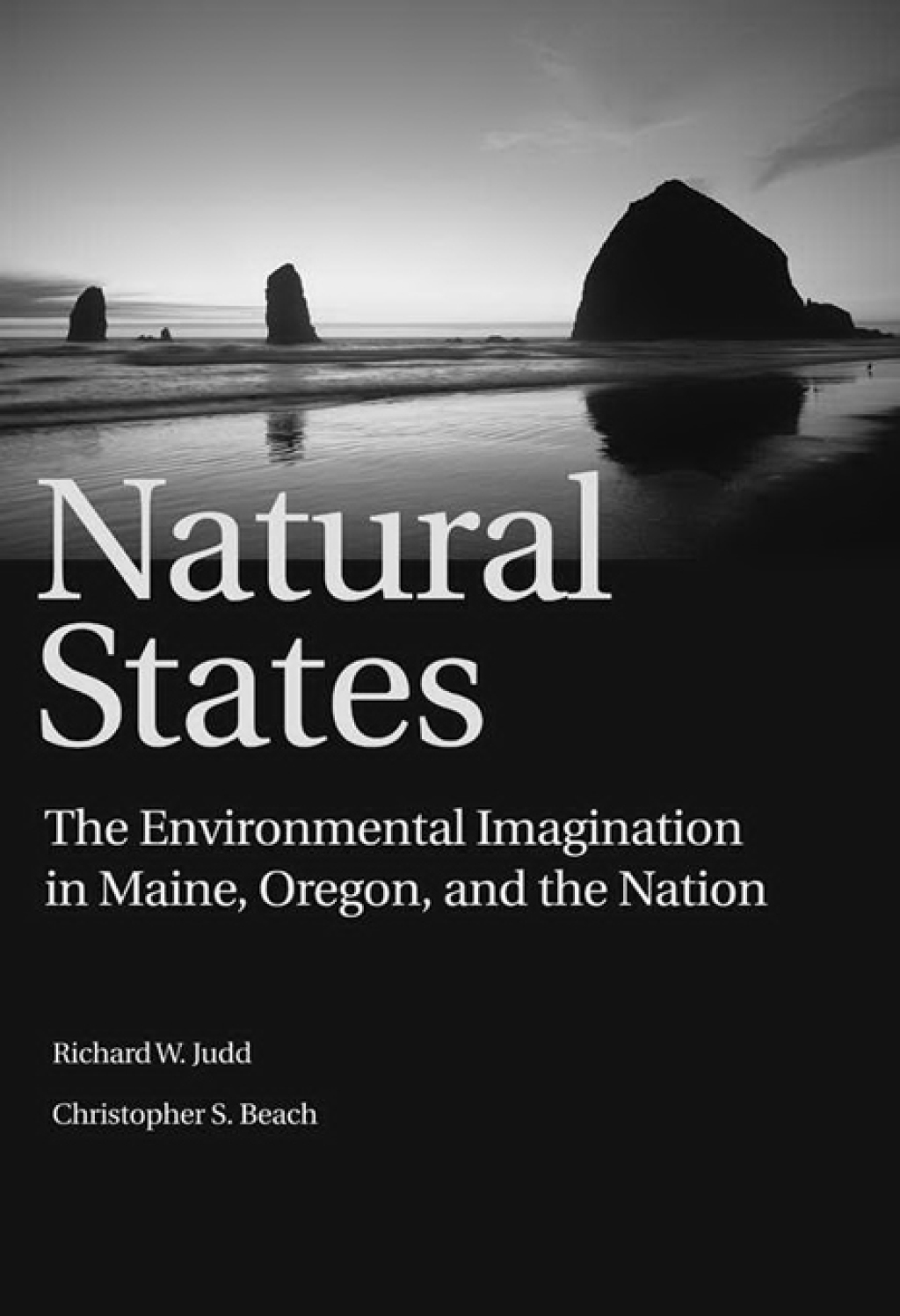 Natural States The Environmental Imagination in Maine, Oregon, and the Nation 1st Edition