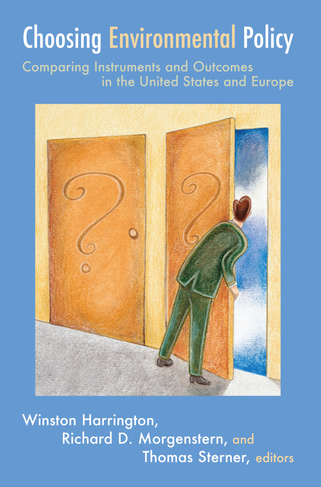 Choosing Environmental Policy Comparing Instruments and Outcomes in the United States and Europe 1st Edition