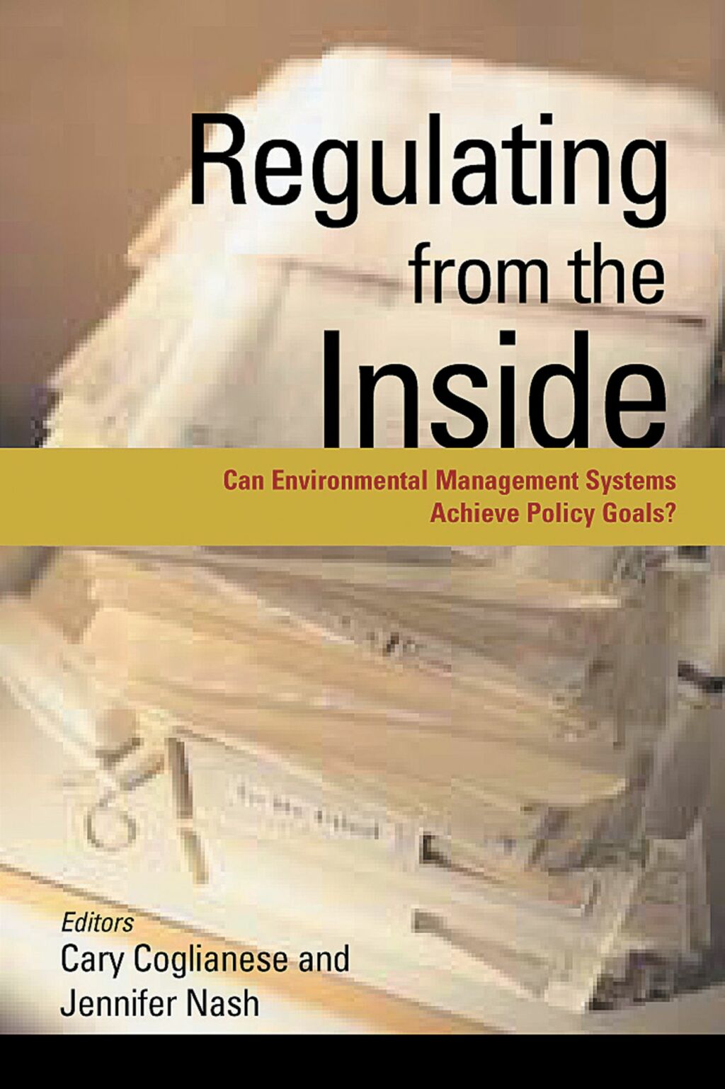 Regulating from the Inside Can Environmental Management Systems Achieve Policy Goals 1st Edition