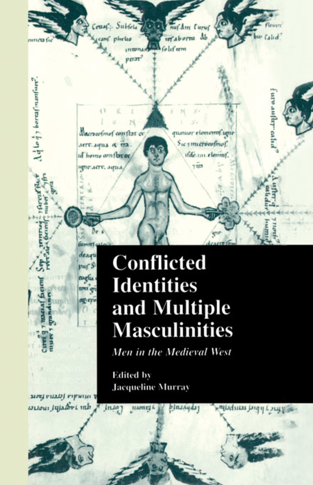 Conflicted Identities and Multiple Masculinities Men in the Medieval West 1st Edition