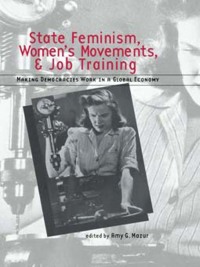 Cover image: State Feminism, Women's Movements, and Job Training 1st edition 9780815334385